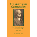 Crusader with Compassion: Dr Walter Hadwen, Gloucester GP, 1854-1932