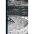 Ten Miles High, Two Miles Deep; the Adventures of the Piccards
