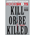 Kill or Be Killed: Thrillers