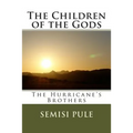 The Children of the Gods: The Hurricane's Brothers
