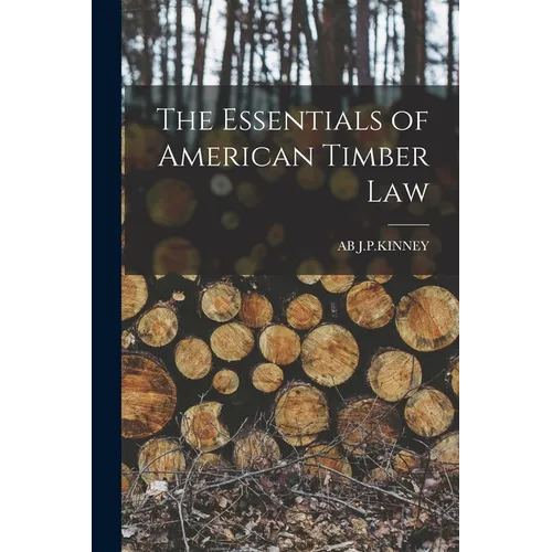 The Essentials of American Timber Law
