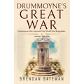 Drummoyne's Great War: Drummoyne War Memorial First World War Biographies, Volume 1, 1914-1916