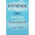 Entiende el Poder del Ahora