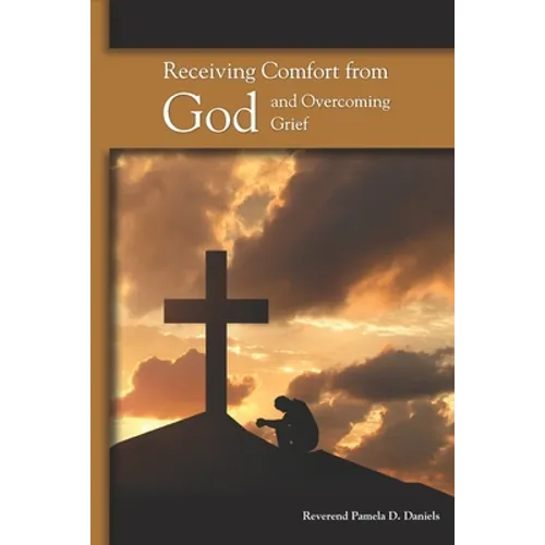 Receiving Comfort from God and Overcoming Grief