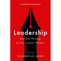Leadership: Essential Writings by Our Greatest Thinkers: A Norton Anthology