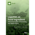 Legumes as Food Ingredient: Characterization, Processing, and Applications