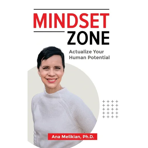 Mindset Zone: Actualize Your Human Potential