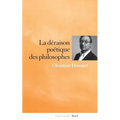 La déraison poétique des philosophes