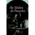 Die Medizin des Theophrastus Paracelsus von Hohenheim: Vom wissenschaftlichen Standpunkte betrachtet