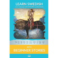 Learn Swedish with Beginner Stories: Interlinear Swedish to English