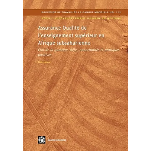 Assurance Qualité de l'Enseignement Supérieur En Afrique Subsaharienne: Etat de la Question, Défis, Opportunités Et Pratiques Positives Volume 152