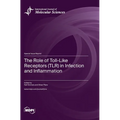 The Role of Toll-Like Receptors (TLR) in Infection and Inflammation