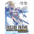 Failure Frame: I Became the Strongest and Annihilated Everything with Low-Level Spells (Light Novel) Vol. 10
