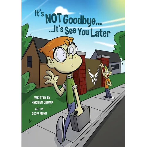 It's Not Goodbye It's See You Later