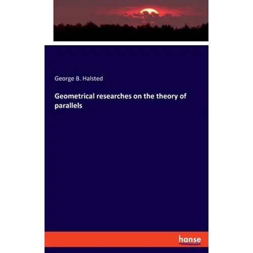 Geometrical researches on the theory of parallels