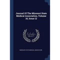 Journal Of The Missouri State Medical Association, Volume 16, Issue 12