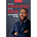 The Lost Linguistics Of The Bible: The Testimony of God