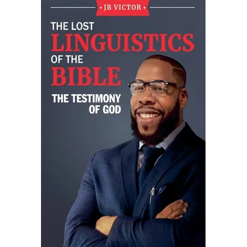 The Lost Linguistics Of The Bible: The Testimony of God