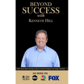 Beyond Success with Kenneth Hill