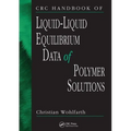 CRC Handbook of Liquid-Liquid Equilibrium Data of Polymer Solutions