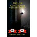 The Last Coon Hunter: Book I of the Ryland Creek Saga, 5th Anniversary Edition