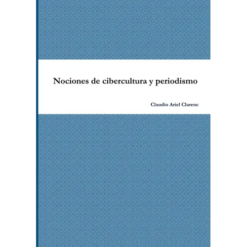 Nociones de cibercultura y periodismo