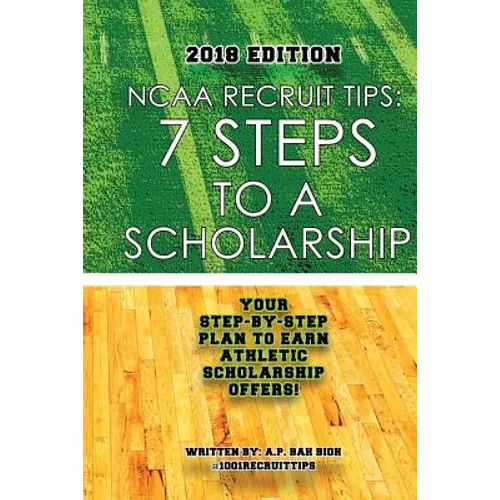 NCAA Recruit Tips: 7 Steps to a Scholarship - 2018 Edition