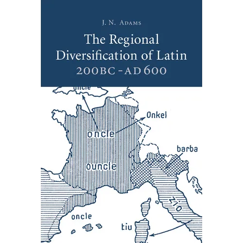 The Regional Diversification of Latin 200 BC - Ad 600