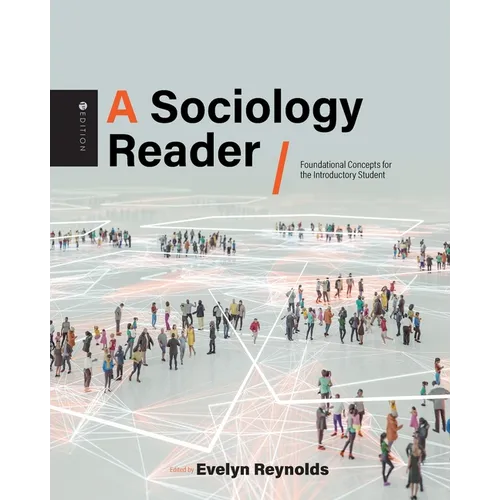 A Sociology Reader: Foundational Concepts for the Introductory Student