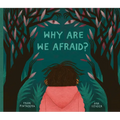 Why Are We Afraid?