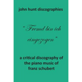 A Critical Discography of the Piano Music of Franz Schubert