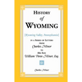 History of Wyoming (Valley, Pennsylvania) in a Series of Letters from Charles Minor to His Son William Penn Miner, Esq.