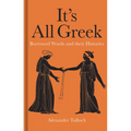 It's All Greek: Borrowed Words and Their Histories