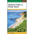 Weekend Walks in Rhode Island: 40 Trails for Hiking, Birding & Nature Viewing