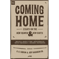 Coming Home: Essays on the New Heaven and New Earth