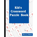 Kid's Crossword Puzzle Book: Hours of Fun for Ages 7 and Up