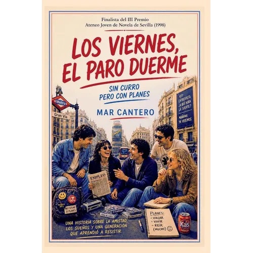 Los viernes, el paro duerme...: Finalista Premio Ateneo Joven de Sevilla de Novela 1998