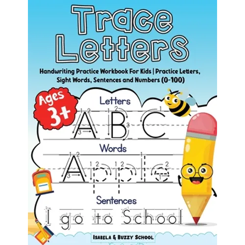 Trace Letters: Alphabet Handwriting Practice Workbook for Kids Trace Letters of the Alphabet, Sight Words & Sentences Preschool Writing Workbook with
