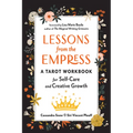Lessons from the Empress: A Tarot Workbook for Self-Care and Creative Growth