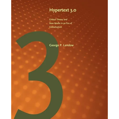 Hypertext 3.0: Critical Theory and New Media in an Era of Globalization