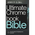 Ultimate Chromebook Bible: The Essential A-Z Handbook for Everyone