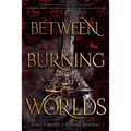 Between Burning Worlds