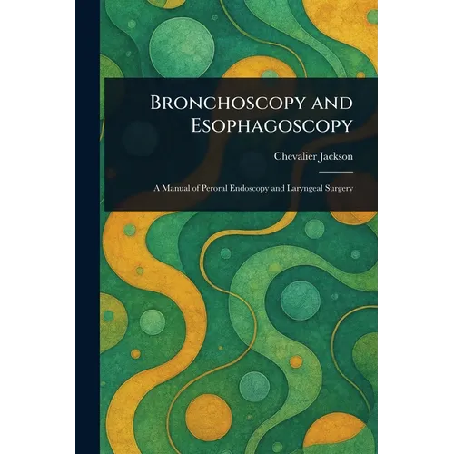 Bronchoscopy and Esophagoscopy
