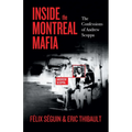 Inside the Montreal Mafia: The Confessions of Andrew Scoppa
