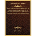 American Woman's Home Or Principles Of Domestic Science Being A Guide To The Formation And Maintenance Of Economical Healthful Beautiful And Christian