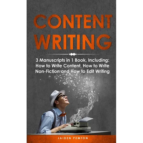 Content Writing: 3-in-1 Guide to Master Content Creation, SEO Writing, Marketing Content Strategy & How to Write a Blog