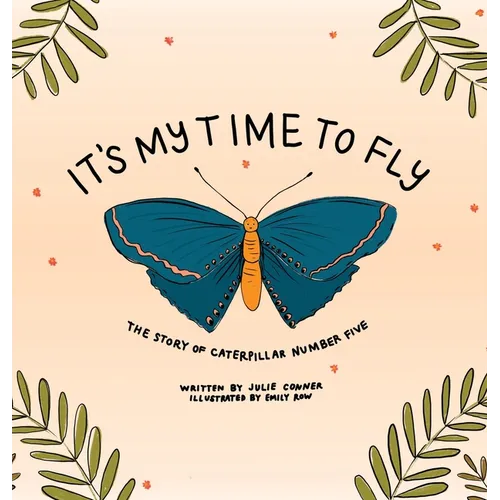 It's My Time to Fly: The Story of Caterpillar Number Five
