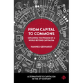 From Capital to Commons: Exploring the Promise of a World Beyond Capitalism