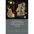 Jewish Studies at the Crossroads of Anthropology and History: Authority, Diaspora, Tradition