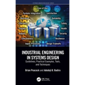 Industrial Engineering in Systems Design: Guidelines, Practical Examples, Tools, and Techniques
